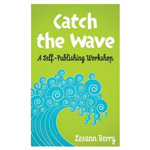 Catch the Wave: A self-Publishing Workshop (Paperback)