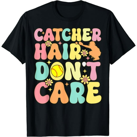 Catcher Hair Don't Care Softball Catcher Softball Player T-Shirt