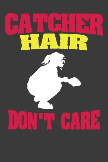 Catcher Hair Don't Care T-Shirt Funny Softball Gift Catcher Hair Don't Care T-Shirt Funny Softball Gift