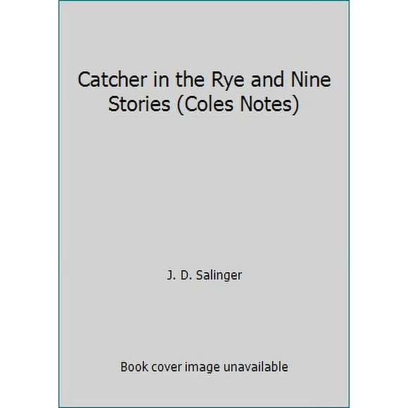 Pre-Owned Catcher in the Rye and Nine Stories (Coles Notes) (Paperback) 077403257X 9780774032575