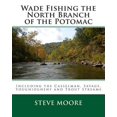 thumbnail image 1 of Catchguide: Wade Fishing the North Branch of the Potomac: Including the Casselman, Savage, Youghiogheny and Trout Streams (Paperback), 1 of 1