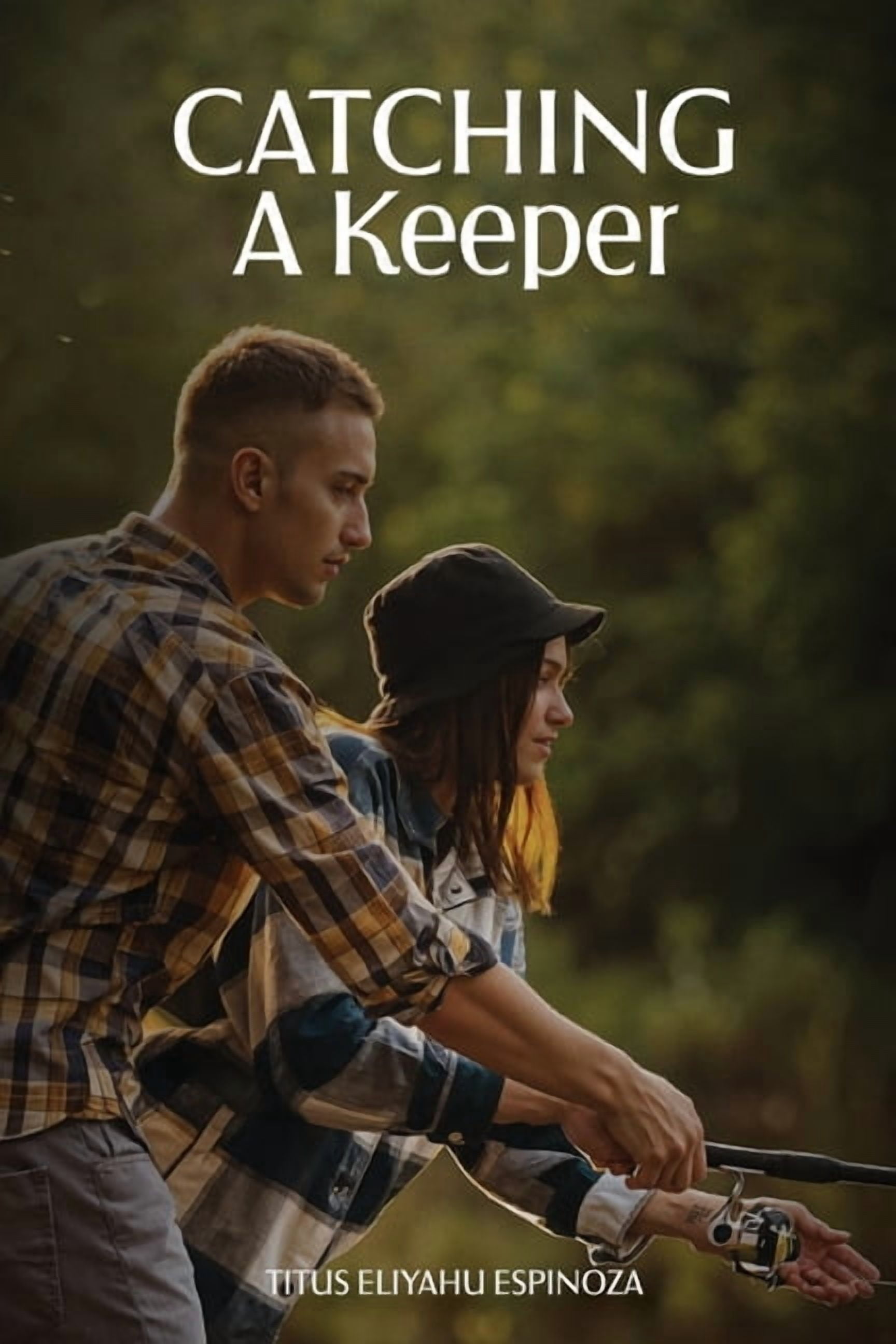Catching A Keeper: A Guide To Navigating In Today's Dating Market, (Paperback)