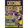 thumbnail image 1 of Pre-Owned Catching Excellence: The History of the Green Bay Packers in Eleven Games (Hardcover) 1493062840 9781493062843, 1 of 1