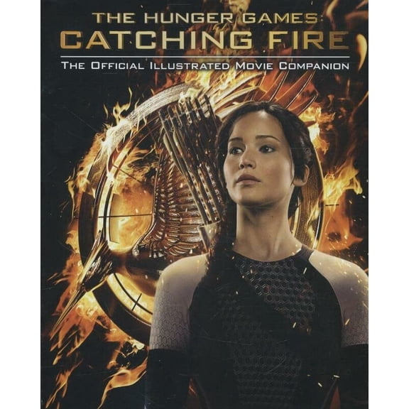 Pre-Owned Catching Fire: The Official Illustrated Movie Companion (Hunger Games Trilogy) Paperback