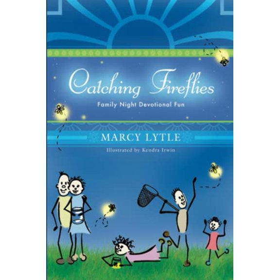 Pre-Owned Catching Fireflies: Family Night Devotional Fun (Hardcover) 193230777X 9781932307771