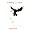 thumbnail image 1 of Catching the Arrow, (Paperback), 1 of 1