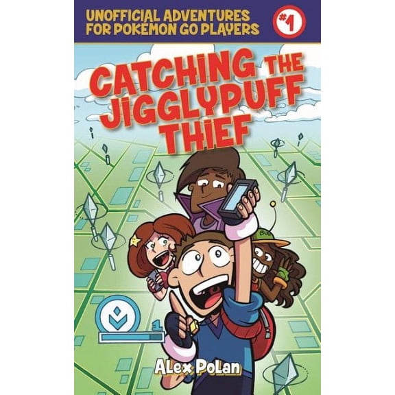 Catching the Jigglypuff Thief : Unofficial Adventures for Pokmon GO Players, Book One (Paperback)