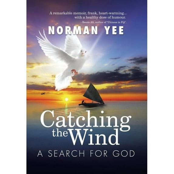 Catching the Wind: A Search for God (Hardcover)