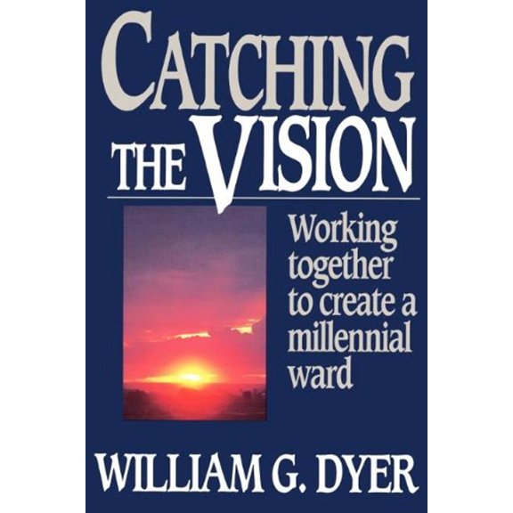 Pre-Owned Catching the vision: Working together to create a millennial ward (Hardcover) 0884949087 9780884949084
