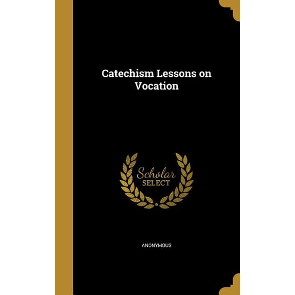 Catechism Lessons on Vocation (Hardcover)
