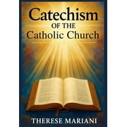 Catechism of the catholic church "The Essential Guide to Catholic Teachings, Faith, and Practices", Paperback