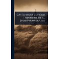 thumbnail image 1 of Catechismus Concilii Tridentini, Pii V... Jussu Promulgatus, (Hardcover), 1 of 1