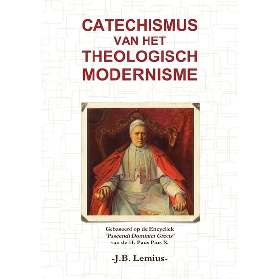 Catechismus van het Theologisch Modernisme, (Paperback)