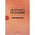 thumbnail image 1 of Pre-Owned Catechist's Field Guide to Confirmation (Paperback) 1950784363 9781950784363, 1 of 1
