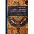 thumbnail image 1 of Catecismo Da Doutrina Christã Em Portuguez E Galoli... (Paperback), 1 of 1