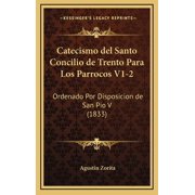 Catecismo del Santo Concilio de Trento Para Los Parrocos V1-2 Ordenado Por Disposicion de San Pio V 1833 Hardcover