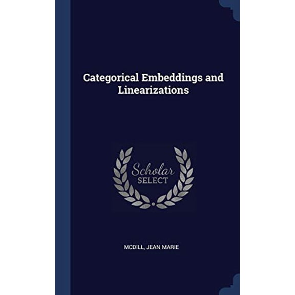 Categorical Embeddings And Linearizations