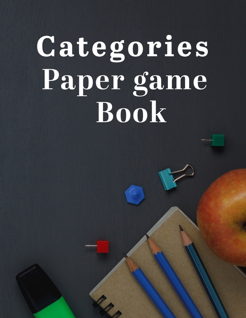 Categories Paper Game : Ultimate Categories Paper Game Is The Best Family Game For All. Great Paperback Game Which Includes Categories Game For Kids And Category Cards. Great Category Games And Ideal Children Activity Books. Indulge Into Activity Books For Kids 6-8 And Enjoy Game (Paperback) - image 1 of 1
