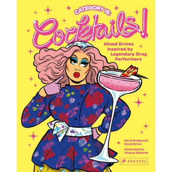 Pre-Owned Category Is: Cocktails!: Mixed Drinks Inspired by Legendary Drag Performers (Hardcover) 3791389807 9783791389806