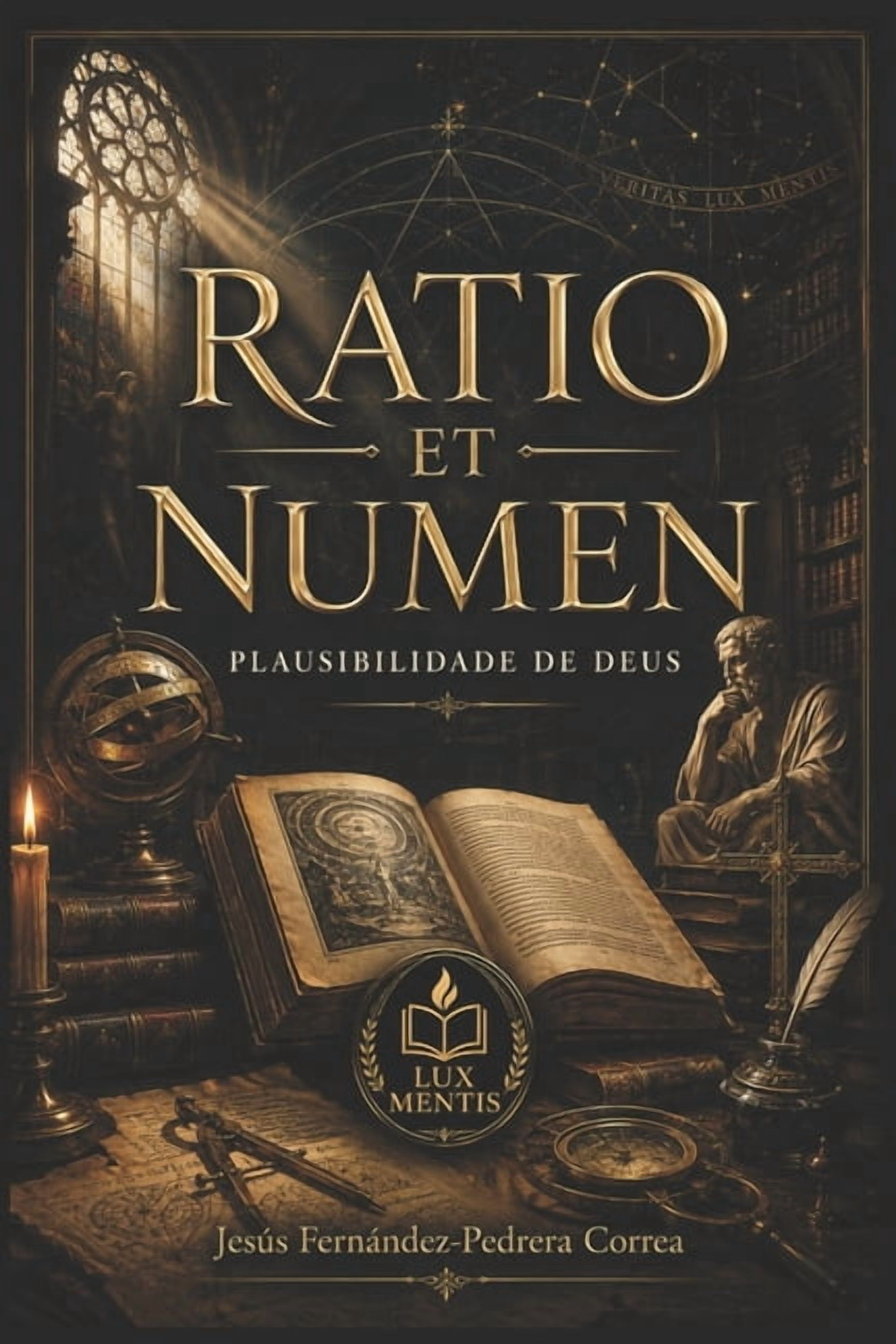 Catena Aurea: de Deus Aos Dias de Hoje. Ratio Et Numen: Plausibilidade de Deus, Book 1, (Paperback)