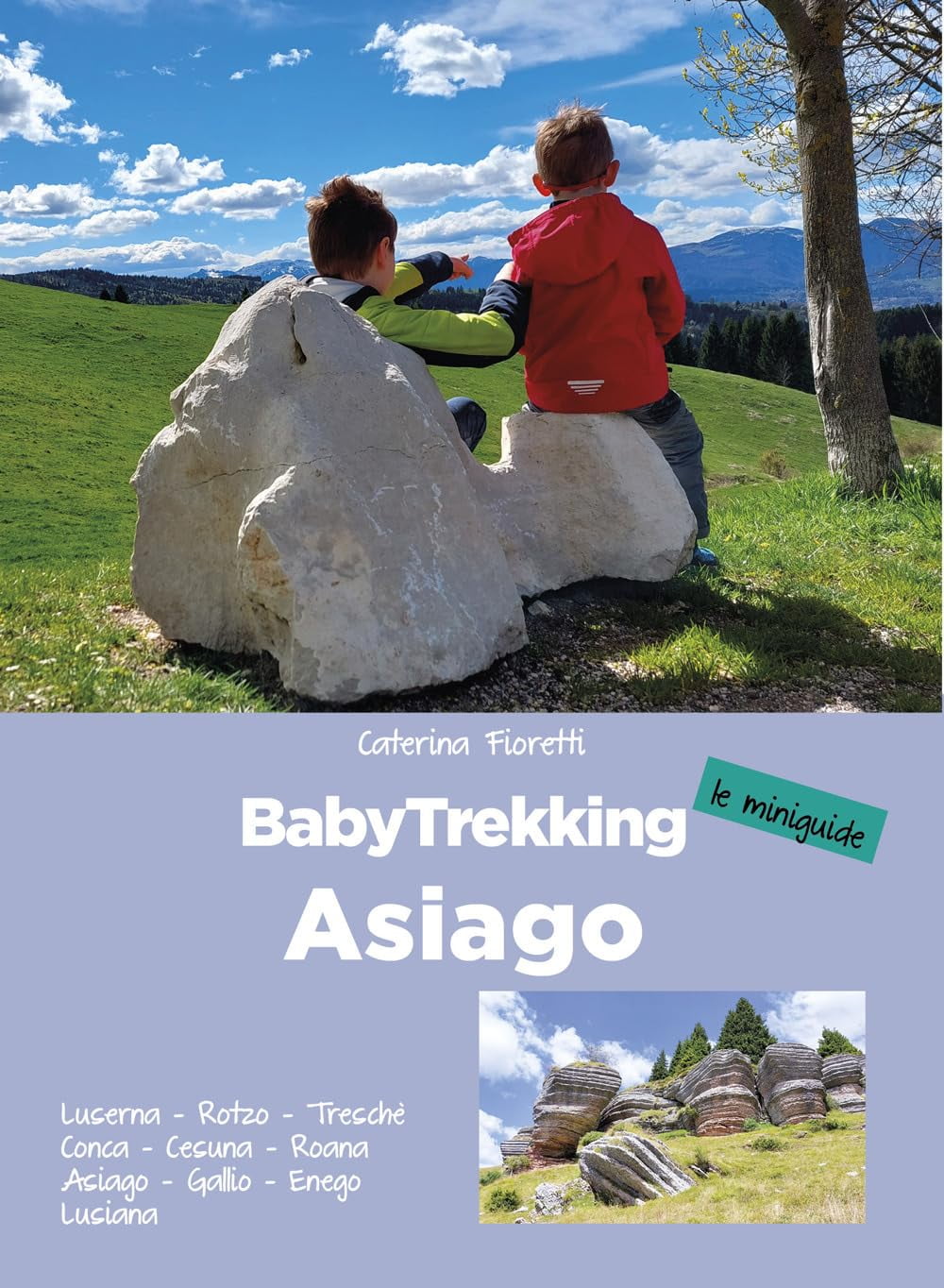 Caterina Fioret BabyTrekking Asiago. Luserna, Rotzo, Tresch Conca, Cesuna, Roana A (Paperback)