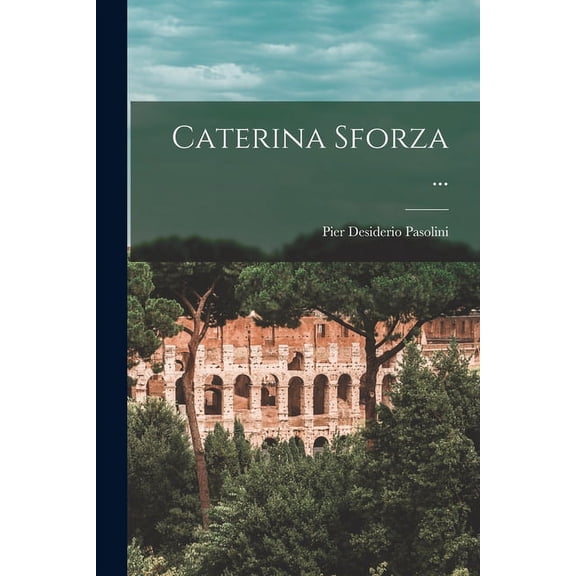 Caterina Sforza ... (Paperback)