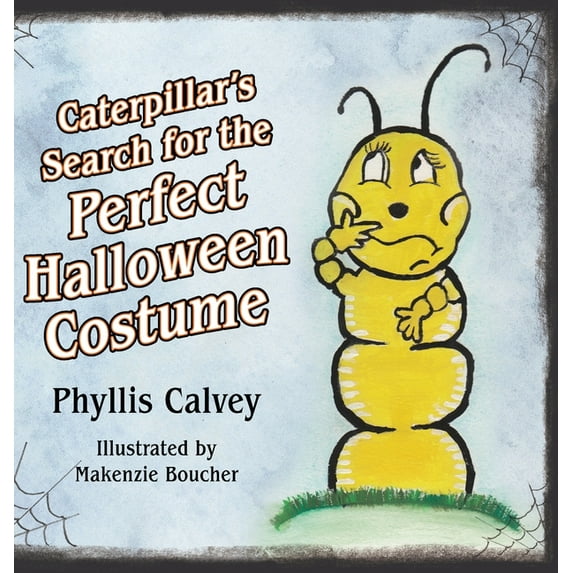 Caterpillar's Search for the Perfect Halloween Costume, (Hardcover)