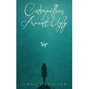 Caterpillars Arent Ugly, Hardcover