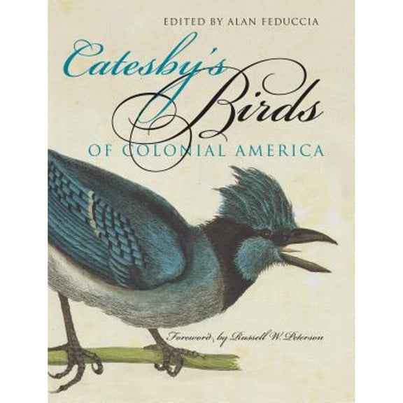 Catesby's Birds of Colonial America (Paperback) by Alan Feduccia
