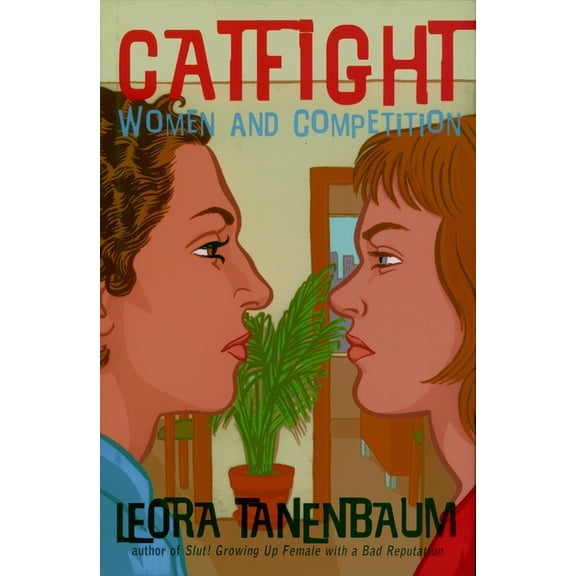 Catfight : Women and Competition (Hardcover)