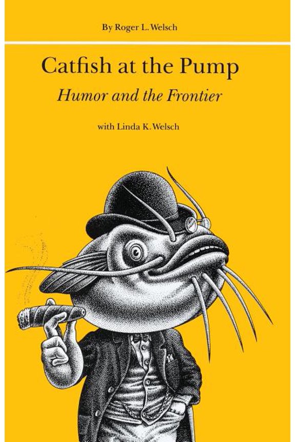 Catfish at the Pump: Humor and the Frontier, (Paperback)