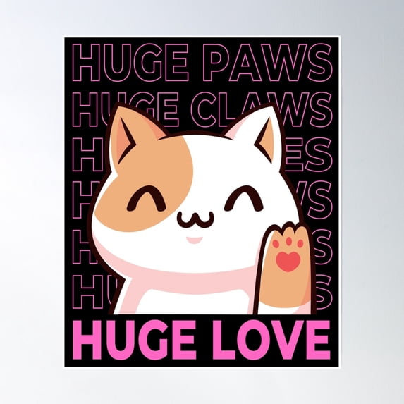 Catfriends Huge Paws Huge Claws Huge Eyes Huge Love Cat Valentine Poster Wall Art, Modern Wall Decor, 24x36 UNFRAMED