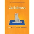 thumbnail image 1 of Pre-Owned Catfulness: A Cat's Guide to Achieving Mindfulness (Hardcover) 1635061504 9781635061505, 1 of 1