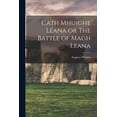 thumbnail image 1 of Cath Mhuighe Léana or The Battle of Magh Leana (Paperback), 1 of 6