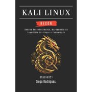 Kali Linux & Frameworks Brasil Kali Linux Recon Domine Reconhecimento, Mapeamento da Superf cie de Ataque e Enumera o, Book 1, Paperback