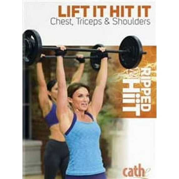 Cathe Friedrich Ripped with HiiT - Lift it Hit it Chest, Triceps and Shoulders