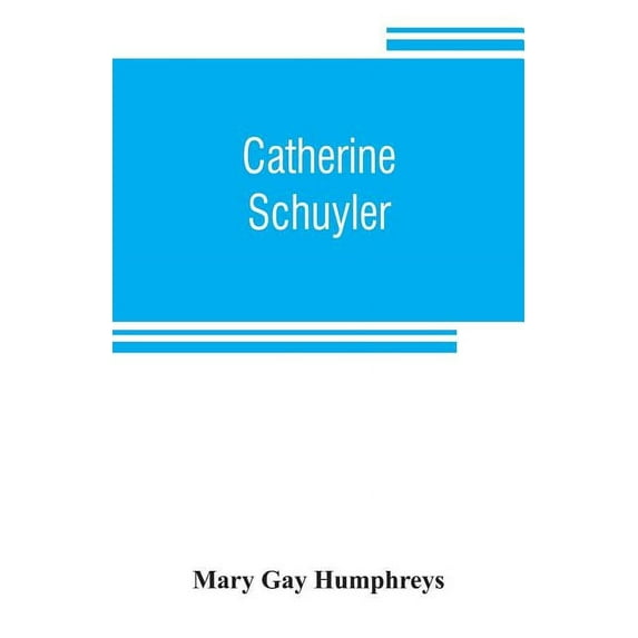 Catherine Schuyler, (Paperback)