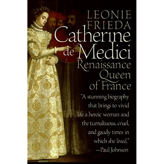 Pre-Owned Catherine de Medici: Renaissance Queen of France (Paperback) 0060744936 9780060744939