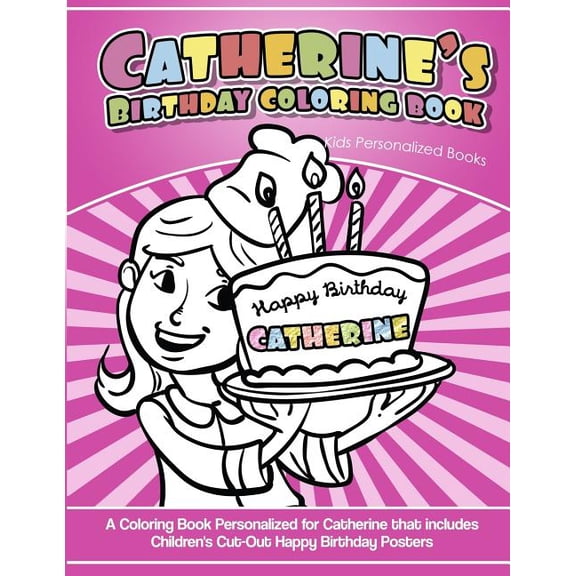 Catherine's Birthday Coloring Book Kids Personalized Books: A Coloring Book Personalized for Catherine that includes Chi, (Paperback)