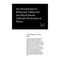 thumbnail image 1 of Cathodic Protection Engineering: An Introduction to Reference Tables for Sacrificial Anode Cathodic Protection in Water (Paperback), 1 of 1
