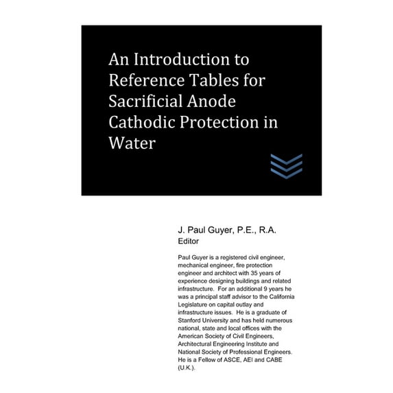 Cathodic Protection Engineering: An Introduction to Reference Tables for Sacrificial Anode Cathodic Protection in Water (Paperback)
