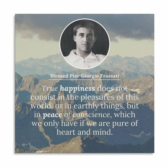 Catholic Activist Pier Giorgio Frassati Quote Poster (6) Canvas for Bedroom Living Room Decor