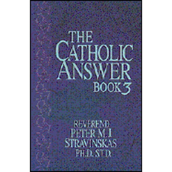 Pre-Owned The Catholic Answer Book 3 (Paperback) 0879739339 9780879739331