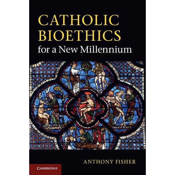 Catholic Bioethics for a New Millennium, (Paperback)