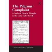 Catholic Christendom, 1300-1700 The Pilgrims Complaint, Hardcover