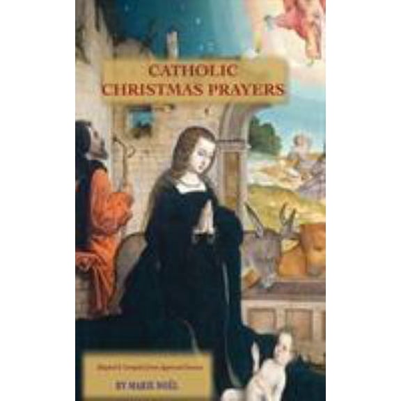 Pre-Owned Catholic Christmas Prayers (Paperback) 098378874X 9780983788744