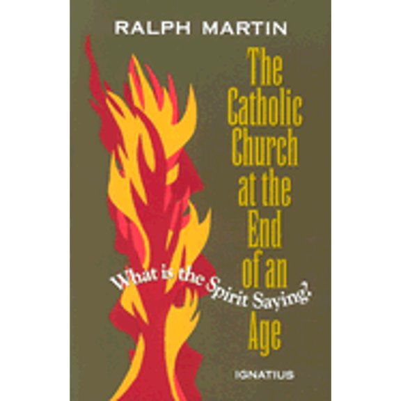 Pre-Owned The Catholic Church at the End of an Age: What is the Spirit Saying? (Paperback) 089870524X 9780898705249