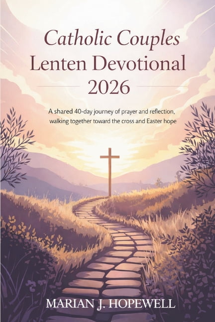 Catholic Couples Lenten Devotional 2026: A Shared 40-Day Journey of ...