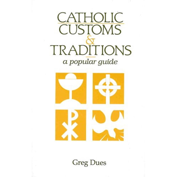 Pre-Owned Catholic customs & traditions : a popular guide (Hardcover) 0896224325 9780896224322