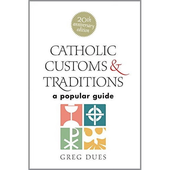 Pre-Owned Catholic Customs & Traditions: A Popular Guide (Paperback) 0896225151 9780896225152